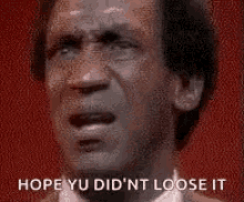 a close up of a man 's face with the words `` hope you did n't loose it '' written below it .