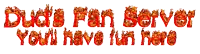 dude fan server you 'll have fun here is written in flames