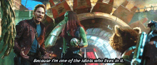 a scene from guardians of the galaxy with a caption that says because i 'm one of the idiots