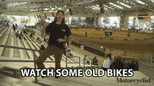 Watch Some Old Bikes Watch GIF - Watch Some Old Bikes Old Bikes Watch GIFs
