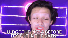 Judge The Pizza Before Its Put In The Oven GIF - Judge The Pizza Before Its Put In The Oven Pizza GIFs