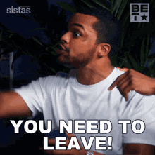You Need To Leave Hayden GIF - You Need To Leave Hayden Sistas GIFs
