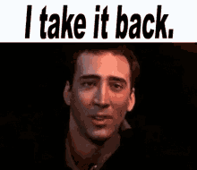 I Take It Back GIF - Nicolas Cage I Take It Back GIFs