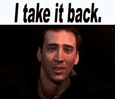 I Take It Back GIF - Nicolas Cage I Take It Back - Discover & Share GIFs
