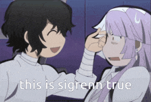 a couple of anime characters with the words this is sigrenn true