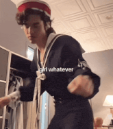 a man in a sailor outfit is dancing with the words girl whatever above him