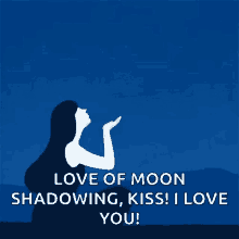 moon blow kiss love you love of moon i love you