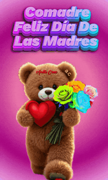a teddy bear holding a heart and flowers with the words " comadre feliz dia de las madres " on the bottom