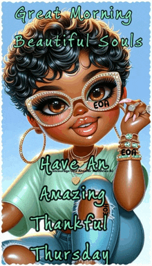 a picture of a girl wearing glasses with the words great morning beautiful souls