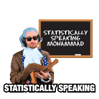 a man holding a book in front of a blackboard that says statistically speaking muhammad