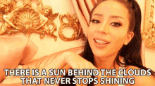There Is A Sun Behind The Clouds That Never Stops Shining GIF