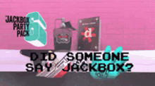 Jackbox Party Pack Did Someone Say Jackbox GIF - Jackbox Party Pack Did Someone Say Jackbox Text GIFs