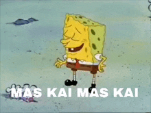 a cartoon of spongebob laughing with the words mas kai mas kai written below him