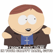 i dont want to be in your crappy band guys eric cartman south park christian rock s7e9