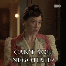 a woman says " can 't you negotiate " while wearing a floral jacket