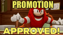 knuckles the echidna from sonic the hedgehog is stamping a promotion approved stamp on a piece of paper