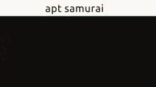 Samurai Apt Samurai GIF