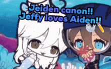 jeiden canon and jeffy loves aiden written on a cartoon