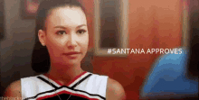 Glee Santana Lopez GIF - Glee Santana Lopez Approves GIFs