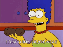 Marge I Just Think Theyre Neat GIF - Marge I Just Think Theyre Neat The Simpsons GIFs
