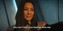 You Cant Hide Your Feelings From Me Michelle Yeoh GIF - You Cant Hide Your Feelings From Me Michelle Yeoh Emperor Philippa Georgiou GIFs