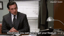 Sometimes You Just Gots GIF - Sometimes You Just Gots To Get Your Freak On GIFs