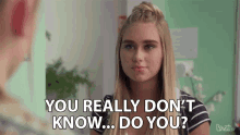 You Reall Dont Know Do You GIF - You Reall Dont Know Do You Surprised GIFs