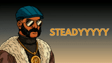 a man with a beard wearing sunglasses and a necklace with the word steadyyyy