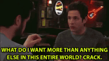What Do I Want More Than Anything Else In This Entire World? - It'S Always Sunny In Philadelphia GIF - Always Sunny In Philadelphia Dennis Glenn GIFs