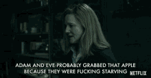 Adam And Eve Were Fucking Starving Laura Linney GIF - Adam And Eve Were Fucking Starving Laura Linney Wendy Byrde GIFs