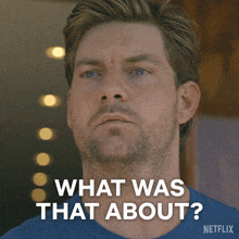 a man is asking what was that about in a netflix ad
