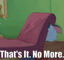 a cartoon of stitch peeking out from behind a chair with the words that 's it no more