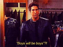 Boys Will Be Boys GIF - Friends Ross Boys Will Be Boys GIFs