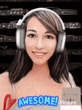 a woman wearing headphones says awesome on the bottom right