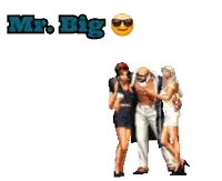 a man and two women are dancing with the words mr. big in the background