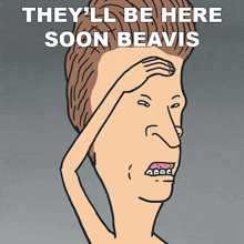 They'Ll Be Here Soon Beavis Butt-head GIF - They'Ll Be Here Soon Beavis Butt-head Beavis And Butt-head GIFs