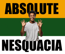a man stands in front of a poster that says absolute nesquacia