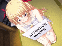 a blonde anime girl is kneeling down with a sign that says attention whore