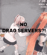 a screenshot of a video game with the words no drag servers