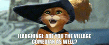 Puss In Boots Are You The Village Comedian As Well GIF - Puss In Boots Are You The Village Comedian As Well Comedian GIFs