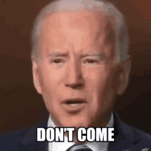 Joe Biden Dont Come GIF - Joe Biden Dont Come GIFs