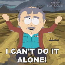 I Cant Do It Alone Randy Marsh GIF - I Cant Do It Alone Randy Marsh South Park GIFs