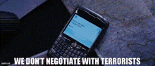 a cell phone with the words we do n't negotiate with terrorists