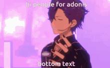 a man singing into a microphone with the words bi people for adonis bottom text above him