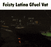 a picture of a robot with the words feisty latina gfuel vat