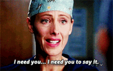Greys Anatomy Teddy Altman GIF - Greys Anatomy Teddy Altman I Need You To Say It GIFs