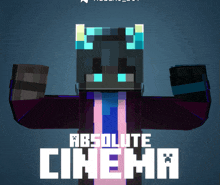 a poster for absolute cinema with a minecraft character on it