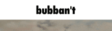 Bubba Bubban'T GIF - Bubba Bubban'T Tcm GIFs
