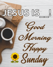 a poster that says jesus is good morning happy sunday with a sunflower