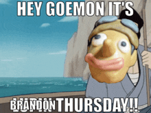 Hey Goemon Brandon Thursday GIF - Hey Goemon Brandon Thursday GIFs